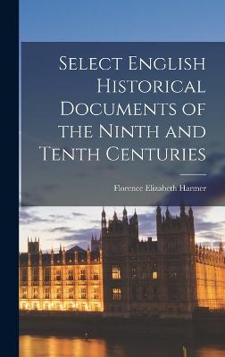 Select English Historical Documents of the Ninth and Tenth Centuries