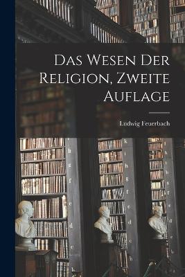 Das Wesen der Religion, Zweite Auflage