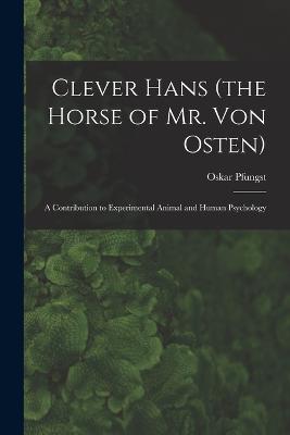 Clever Hans (the Horse of Mr. Von Osten)