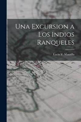 Una Excursion a los Indios Ranqueles