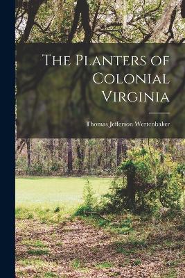 The Planters of Colonial Virginia