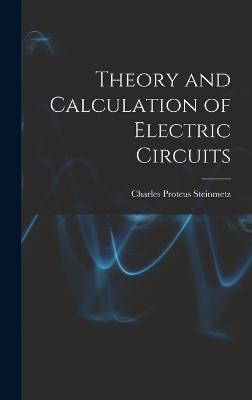 Theory and Calculation of Electric Circuits