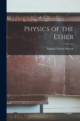 Physics of the Ether