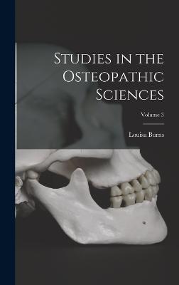 Studies in the Osteopathic Sciences; Volume 3