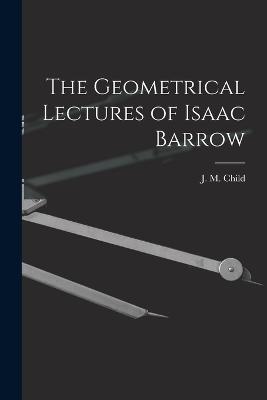 The Geometrical Lectures of Isaac Barrow