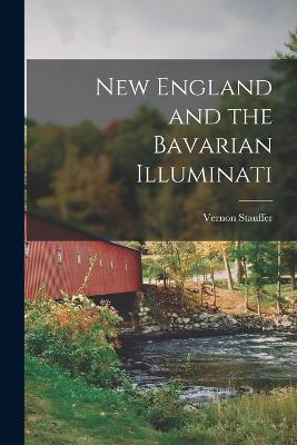 New England and the Bavarian Illuminati