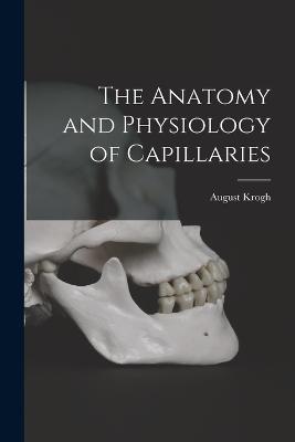 Anatomy and Physiology of Capillaries