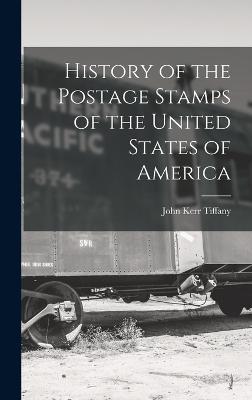 History of the Postage Stamps of the United States of America