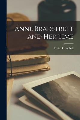 Anne Bradstreet and Her Time