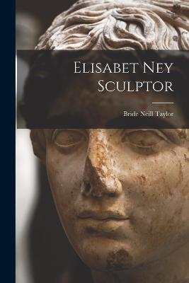 Elisabet Ney Sculptor