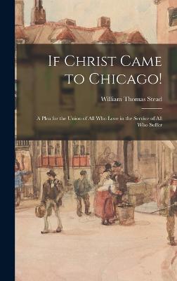 If Christ Came to Chicago!