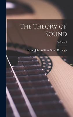 Theory of Sound; Volume 1