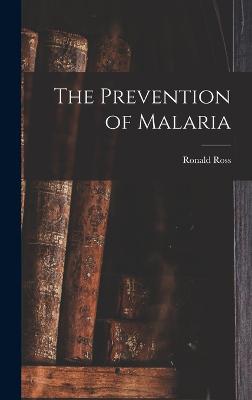 The Prevention of Malaria