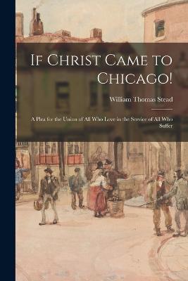 If Christ Came to Chicago!