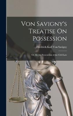 Von Savigny's Treatise On Possession