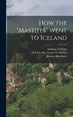 How the "Mastiffs" Went to Iceland