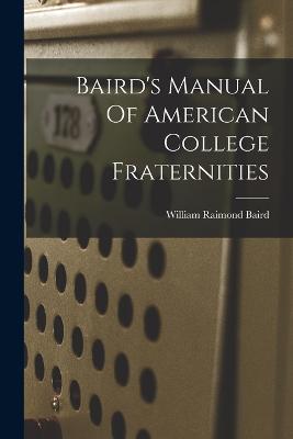 Baird's Manual Of American College Fraternities