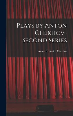 Plays by Anton Chekhov- Second Series