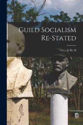 Guild Socialism Re-stated