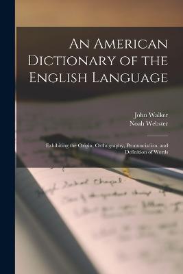 An American Dictionary of the English Language