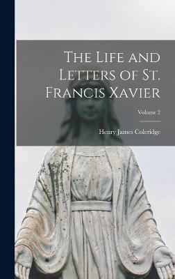 Life and Letters of St. Francis Xavier; Volume 2