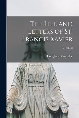 Life and Letters of St. Francis Xavier; Volume 2