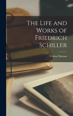 The Life and Works of Friedrich Schiller