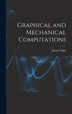 Graphical and Mechanical Computations