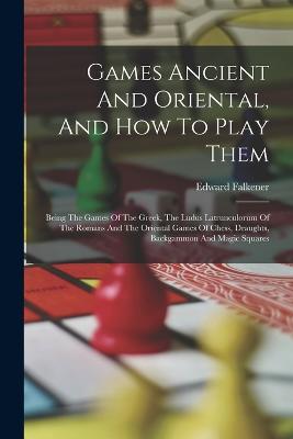 Games Ancient And Oriental, And How To Play Them