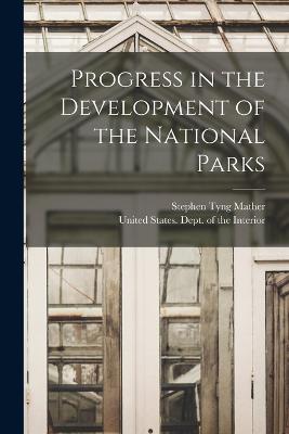 Progress in the Development of the National Parks