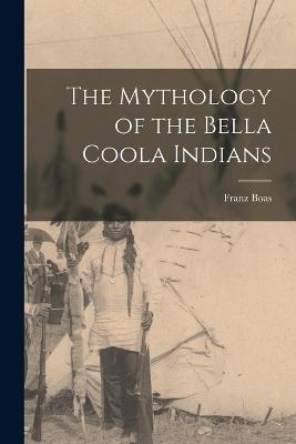 Mythology of the Bella Coola Indians