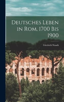 Deutsches Leben in Rom, 1700 Bis 1900