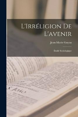 L'Irreligion de L'avenir