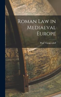 Roman Law in Mediaeval Europe