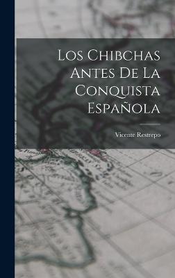 Los Chibchas Antes De La Conquista Espanola