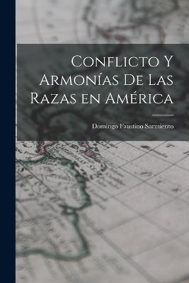 Conflicto y Armonias de las Razas en America