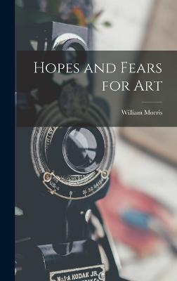 Hopes and Fears for Art