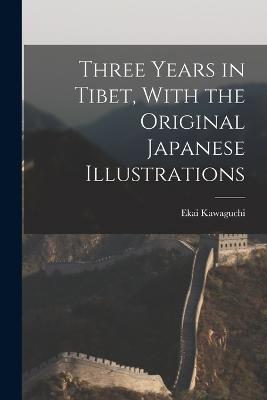 Three Years in Tibet, With the Original Japanese Illustrations