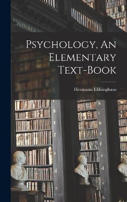 Psychology, An Elementary Text-Book