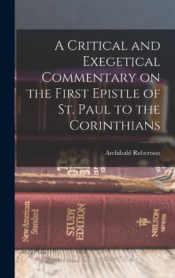 A Critical and Exegetical Commentary on the First Epistle of St. Paul to the Corinthians