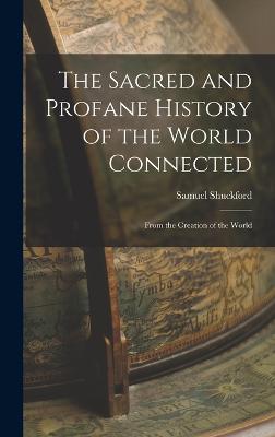 Sacred and Profane History of the World Connected