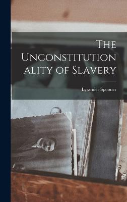 The Unconstitutionality of Slavery