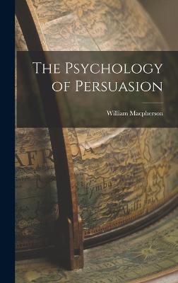 The Psychology of Persuasion