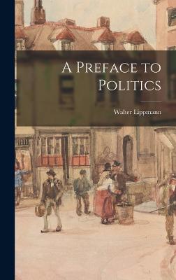 A Preface to Politics