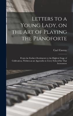 Letters to a Young Lady, on the art of Playing the Pianoforte