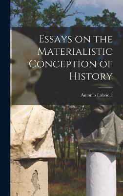 Essays on the Materialistic Conception of History