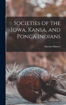 Societies of the Iowa, Kansa, and Ponca Indians