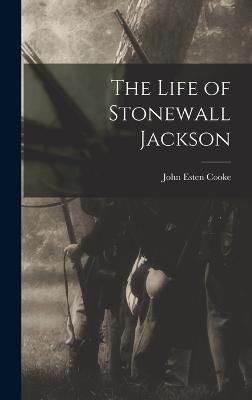 The Life of Stonewall Jackson