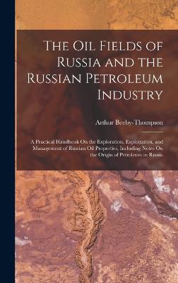 Oil Fields of Russia and the Russian Petroleum Industry