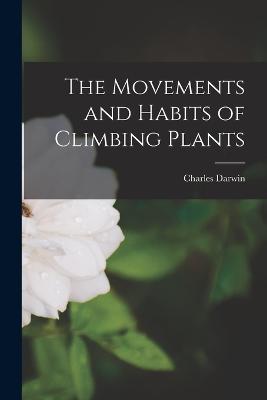 The Movements and Habits of Climbing Plants